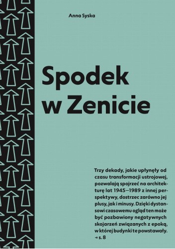 Spodek w Zenicie. Przewodnik po architekturze lat 1945–1989 w województwie śląskim