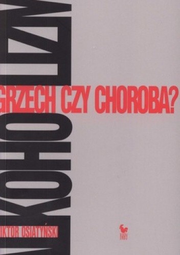 Alkoholizm. Grzech czy choroba?