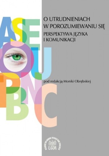 O utrudnieniach w porozumiewaniu się. Perspektywa języka i komunikacji