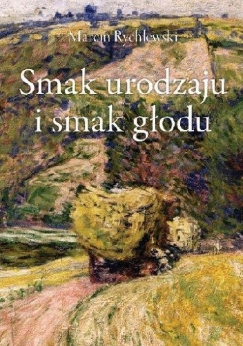 Smak urodzaju i smak głodu