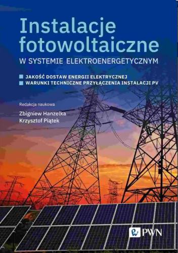 Instalacje fotowoltaiczne w systemie elektroenergetycznym. Jakość dostaw energii elektrycznej. Warunki techniczne przyłączenia instalacji PV