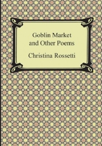 Goblin Market and Other Poems