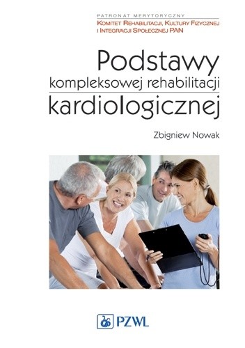 Podstawy kompleksowej rehabilitacji kardiologicznej