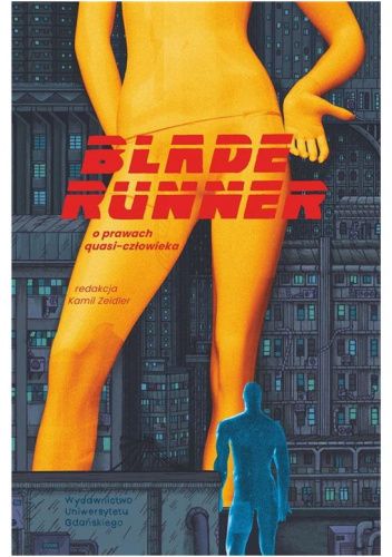 Blade Runner. O prawach quasi-człowieka