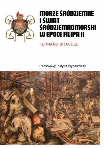 Morze Śródziemne i świat śródziemnomorski w epoce Filipa II, tom 2