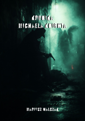 Kronika Michaela Knighta, cz. I