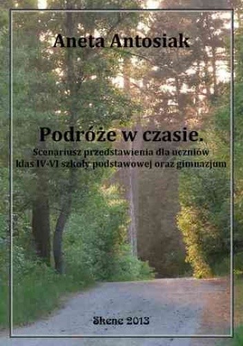 Podróże w czasie. Scenariusz przedstawienia dla klas IV-VI SP oraz G