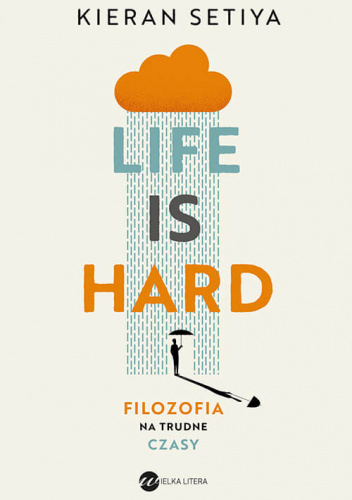 LIfe is hard. Filozofia na trudne czasy
