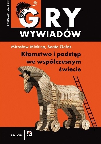 Gry wywiadów. Kłamstwo i podstęp we współczesnym świecie