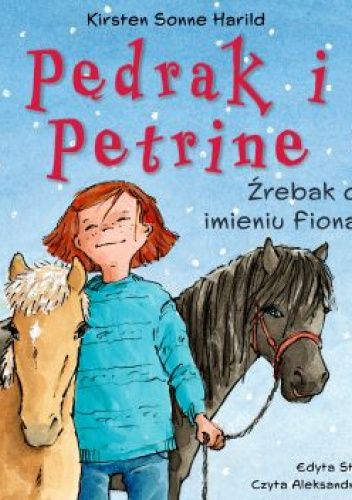 Pędrak i Petrine. Źrebak o imieniu Fiona