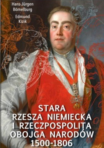 Stara Rzesza Niemiecka i Rzeczpospolita Obojga Narodów 1500-1806