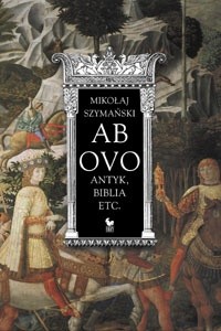 Ab ovo: Antyk, Biblia etc.