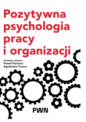 Pozytywna psychologia pracy i organizacji