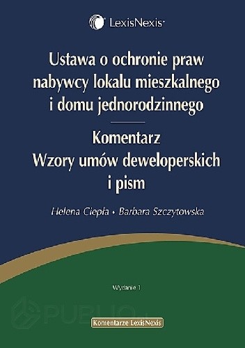 Ustawa o ochronie praw nabywcy lokalu mieszkalnego i domu jednorodzinnego. Komentarz. Wzory umów deweloperskich i pism