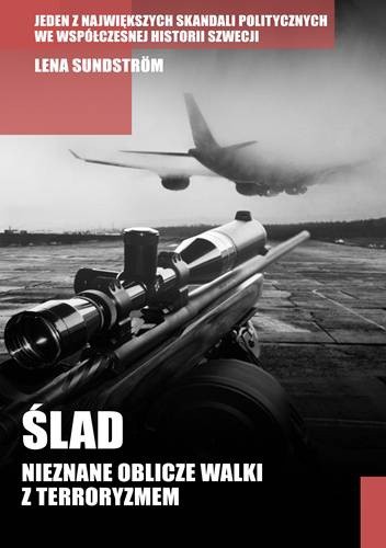 Ślad Nieznane oblicze walki z terroryzmem