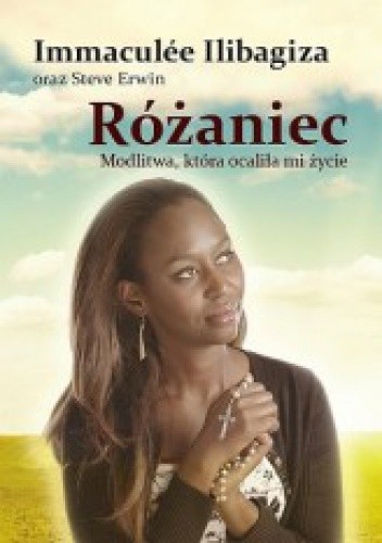 Różaniec. Modlitwa, która ocaliła mi życie