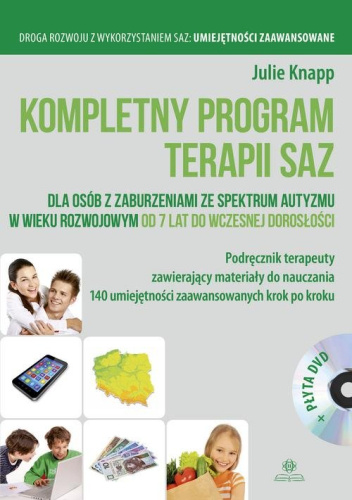 Kompletny program terapii SAZ. Dla osób z zaburzeniami ze spektrum autyzmu w wieku rozwojowym od 7 lat do wczesnej dorosłości