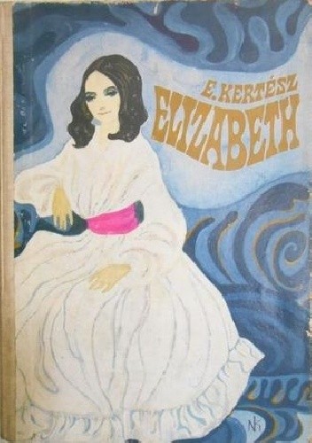 Elizabeth : powieść o życiu Elizabeth Barrett-Browning
