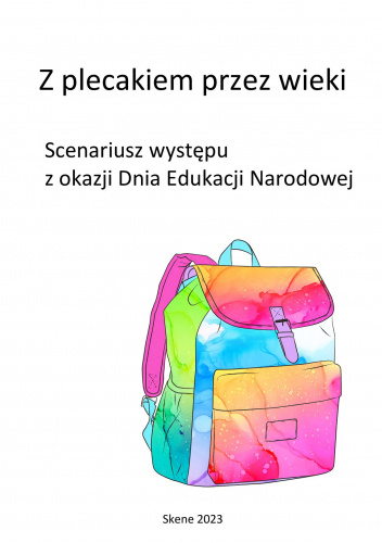 Z plecakiem przez wieki. Scenariusz występu z okazji Dnia Edukacji Narodowej w szkole podstawowej