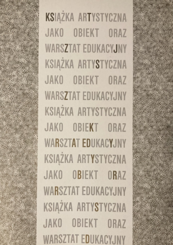 Książka artystyczna jako obiekt oraz warsztat edukacyjny