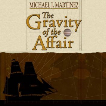 The Gravity of the Affair. Being an Account of Horatio Nelson's First Command Upon the Sea and Stars