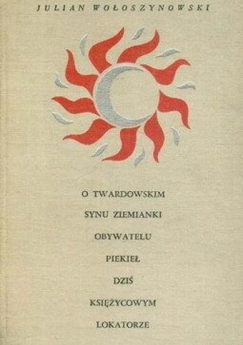 O Twardowskim, synu ziemianki, obywatelu piekieł, dziś księżycowym lokatorze