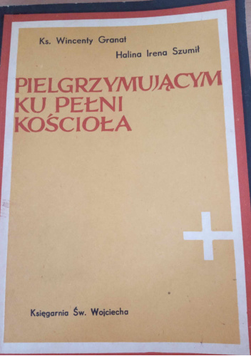 Pielgrzymującym ku pełni Kościoła