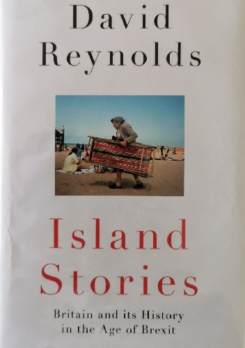 Island Stories: Britain and Its History in the Age of Brexit