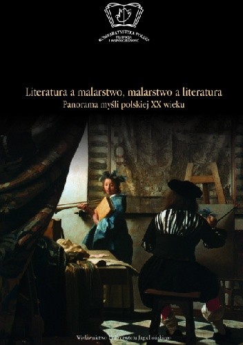 Literatura a malarstwo - malarstwo a literatura. Panorama myśli polskiej XX wieku