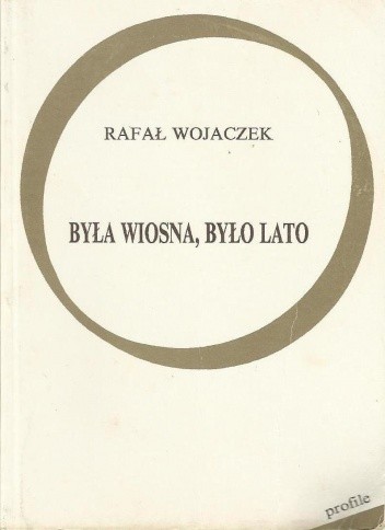 Była wiosna, było lato