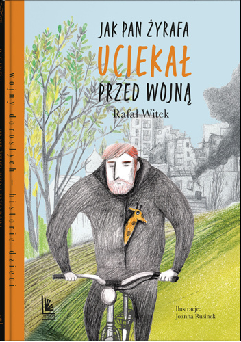 Jak Pan Żyrafa uciekał przed wojną