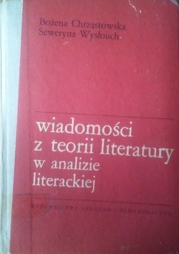 Wiadomości z teorii literatury w analizie literackiej.