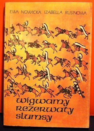 Wigwamy, rezerwaty, slumsy. Z dziejów Indian w Stanach Zjednoczonych
