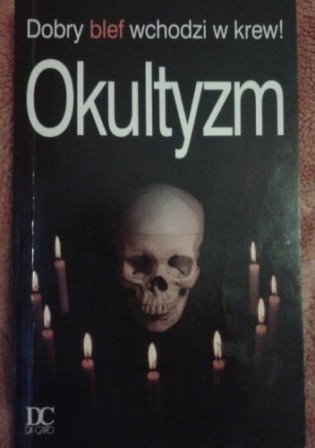 Okultyzm: Dobry blef wchodzi w krew!