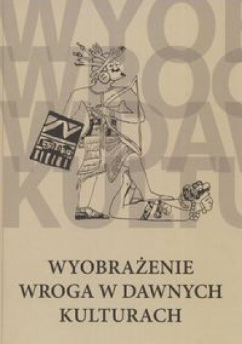 Wyobrażenie wroga w dawnych kulturach