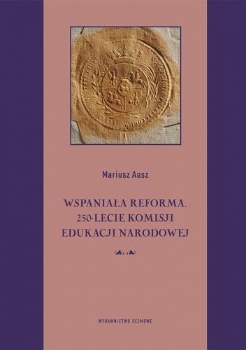 Wspaniała reforma. 250-lecie Komisji Edukacji Narodowej