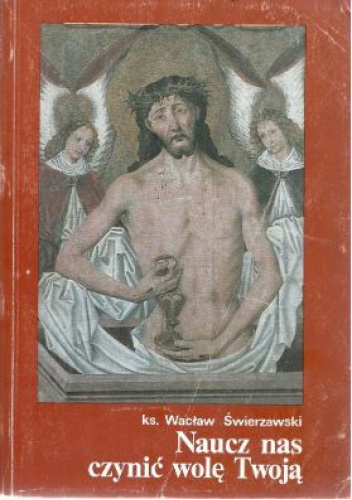 Naucz nas czynić wolę Twoją