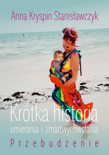 Krótka historia umierania i zmartwychwstania. Przebudzenie