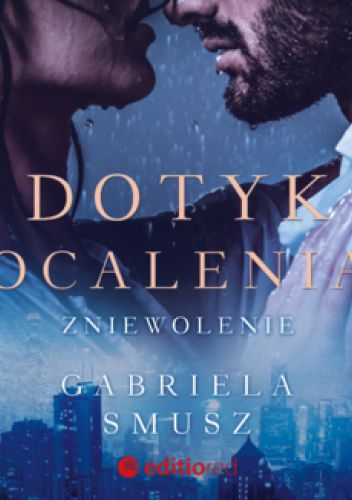 Dotyk ocalenia. Zniewolenie