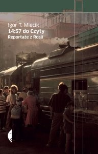 14:57 do Czyty. Reportaże z Rosji