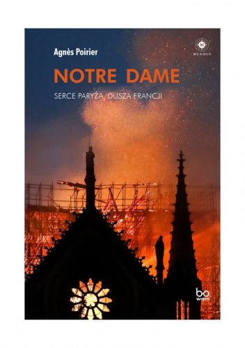 Notre Dame. Serce Paryża, dusza Francji