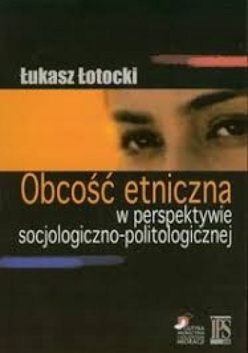 Obcość etniczna w perspektywie socjologiczno-politologicznej