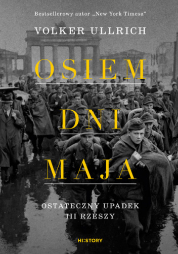 Osiem dni maja. Ostateczny upadek III Rzeszy