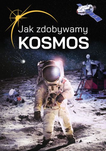 Jak zdobywamy kosmos?