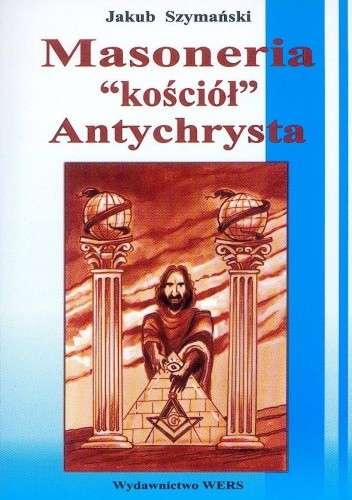 Masoneria. Kościół Antychrysta.