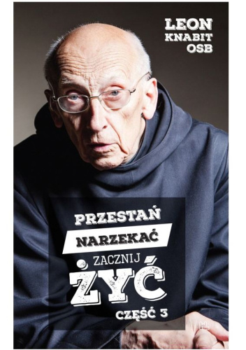 Przestań narzekać, zacznij żyć. Część 3