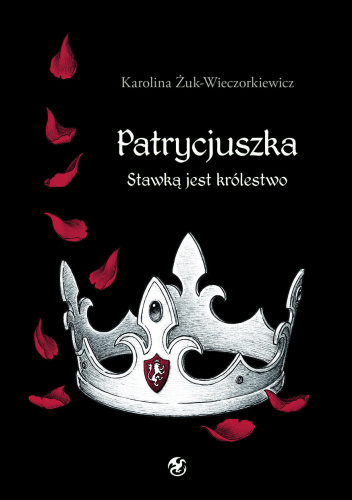 Patrycjuszka. Stawką jest królestwo