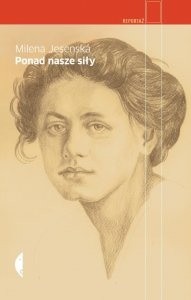 Ponad nasze siły. Czesi, Żydzi i Niemcy. Wybór publicystyki z lat 1937-1939