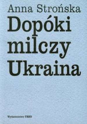 Dopóki milczy Ukraina