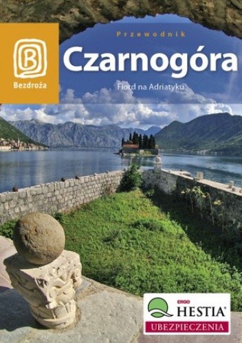 Czarnogóra. Fiord na Adriatyku. Wydanie 4